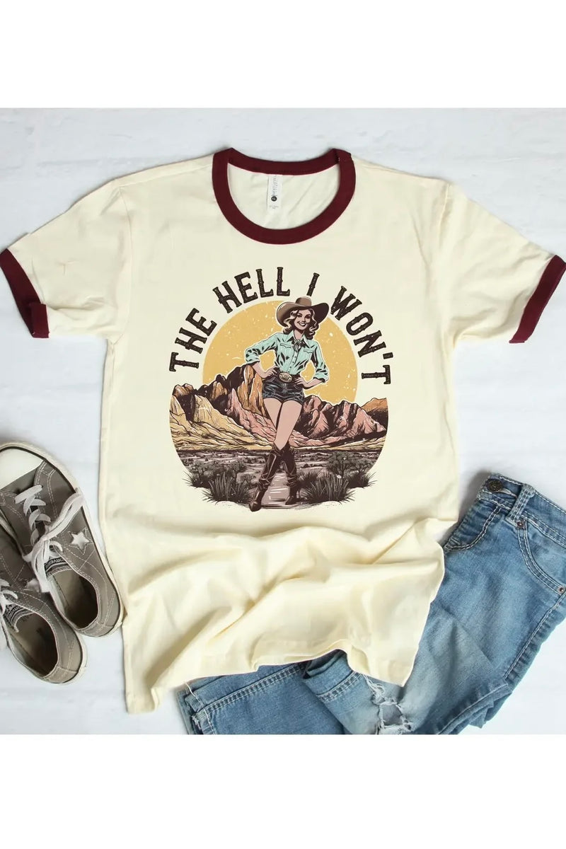 The Hell I Won't Ringer Tee